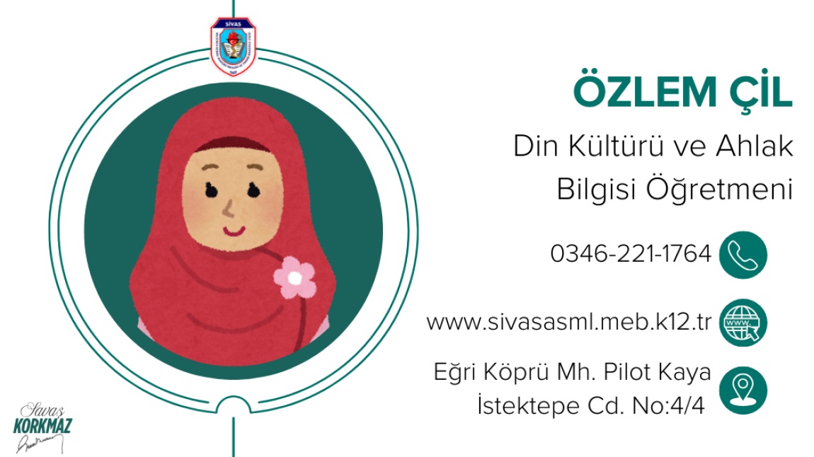 ÖZLEM ÇİL - DİN KÜLTÜRÜ VE AHLAK BİLGİSİ ÖĞRETMENİ