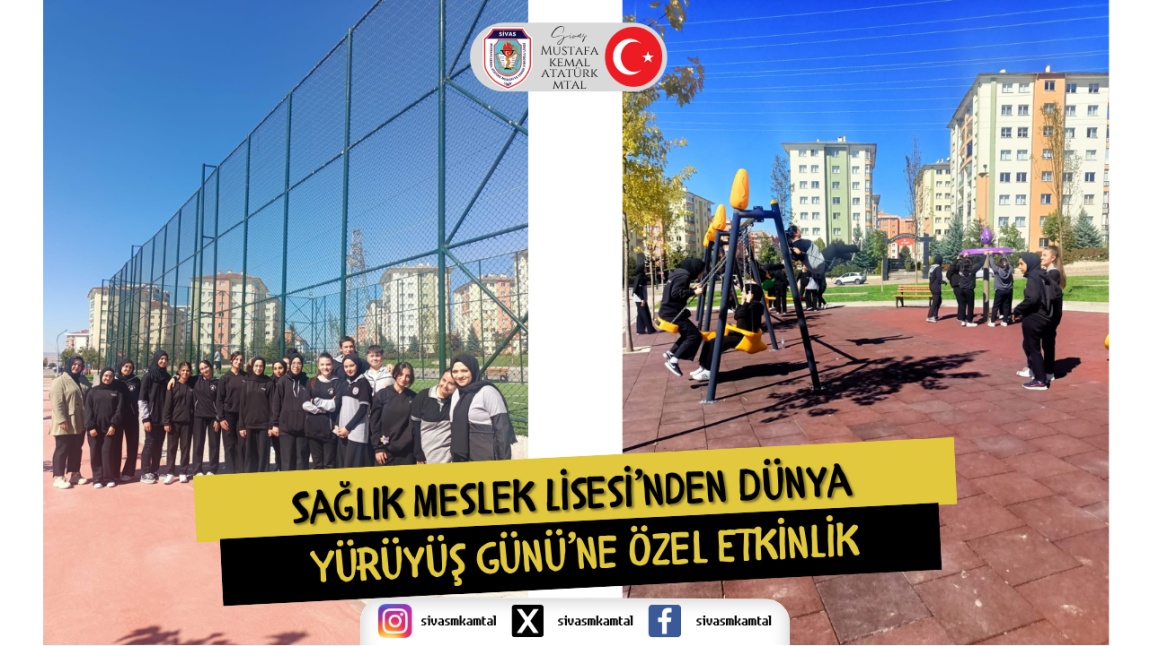 SAĞLIK MESLEK LİSESİ'NDEN DÜNYA YÜRÜYÜŞ GÜNÜ'NE ÖZEL ETKİNLİK